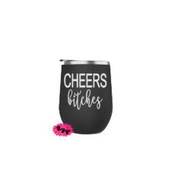 Engraved Stainless Wine Cup, New Year Wine Tumbler, New Years Eve Wine Tumbler, Cheers Bitches, Lots Of Colors,