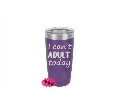 Engraved 20oz Tumbler, Funny Beach Tumber, I Can't Adult Today Stainless Steel Coffee Tumbler, Slider Lid Coffee Cup