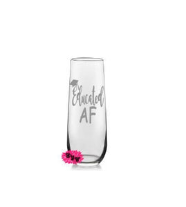 Engraved Champagne Glass, Personalized Champagne Flute, College Graduation Champagne Glass Flute, Educated AF Graduation Favors