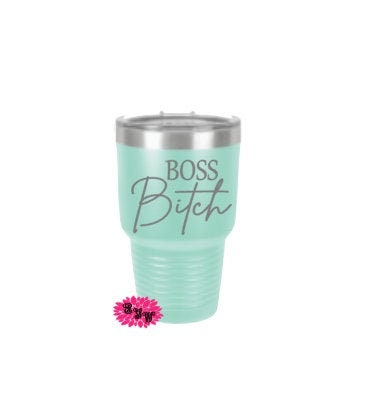 Engraved 30oz Tumbler, Boss Bitch, Woman Boss Gift, Boss Bitch Etched Wine Tumbler, Vacation Tumbler, Stainless Steel Tumbler