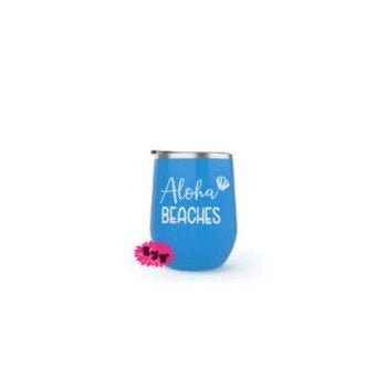 Wine Tumbler, Engraved Stainless Wine Cup, Funny Wine Tumbler, Aloha Beaches, Lots Of Colors