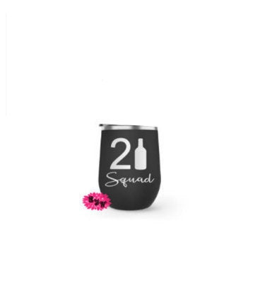 Wine Tumbler, Engraved Stainless Wine Cup, 21 Squad, 21st Birthday Gift, Funny Wine Tumbler, Lots Of Colors