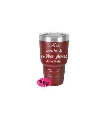 Engraved 30oz Tumbler, Nurse Tumbler, Coffee, Scrubs, And Rubber Gloves Nurselife Nurse Etched Tumbler, Nurse Gift Stainless Steel Tumbler