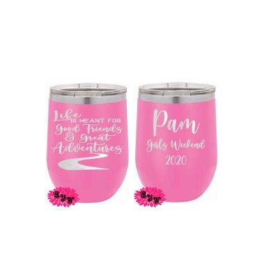 Engraved Stainless Wine Cup, 2 SIDED Funny Wine Tumbler, Life Is Meant For Good Friends And Great Adventures, Lots Of Colors, Your Name