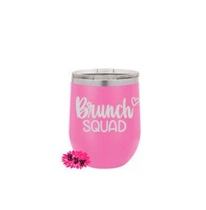 Engraved Wine Tumbler, Brunch Squad Wine Cup, Etched Bridesmaid Wine Tumbler,  Wine Cup, Lots Of Font Options, Bridal Party Gifts