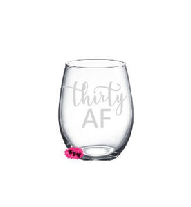 Engraved Stemless Wine Glass, Thirty AF Etched Wine Glass, Custom Wine Tumbler, Stemless Wine Glass, 30th Birthday Gift