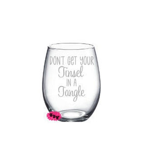 Engraved Stemless Wine Glass, Etched Wine Glass, Don't Get Your Tinsel In A Tangle, Wine Tumbler, Stemless Wine Glass, 30th Birthday Gift