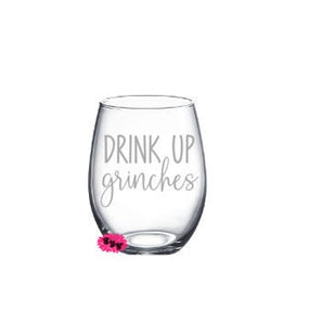 Engraved Stemless Wine Glass, Etched Wine Glass, Drink Up Grinches, Wine Tumbler, Stemless Wine Glass, 30th Birthday Gift