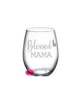 Engraved Stemless Wine Glass, Etched Wine Glass, Blessed Mama Wine Tumbler, Stemless Wine Glass, 30th Birthday Gift