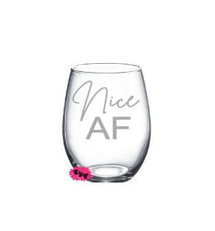 Engraved Stemless Wine Glass, Etched Wine Glass, Nice AF, Wine Tumbler, Stemless Wine Glass, 30th Birthday Gift