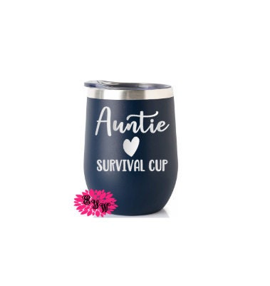 Engraved Stainless Wine Cup, Etched Wine Tumbler, Auntie Survival Cup, Lots Of Colors