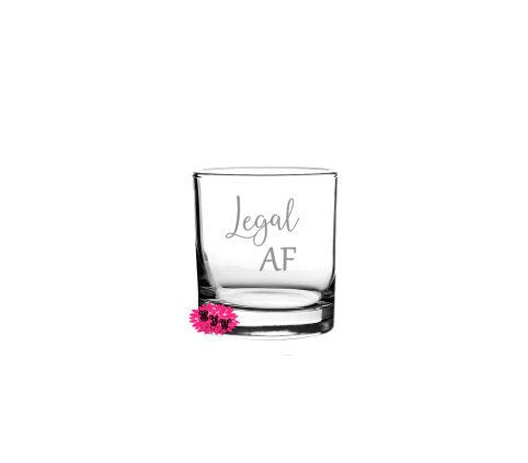 Engraved Whiskey Glass, Etched Whiskey Glass, 7oz Legal AF Whiskey Glass, 21st Birthday, Party Favors, Bachelor Party, Father's Day