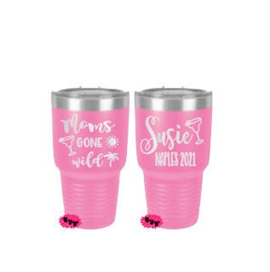 Engraved Tumbler, Etched Wine Tumbler, Moms Gone Wild Weekend Tumbler, Two Sided 30oz Tumbler, Stainless Steel Tumbler