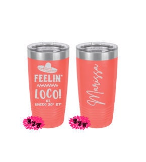 Engraved 20oz 2 Sided Tumbler, Personalized Etched Tumbler, Feelin Loco Vacation Tumbler, Slider Lid, Stainless Steel Coffee Tumbler