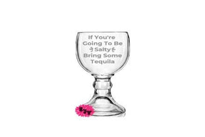 Margarita Glass, Etched Margarita Glass, Engraved Margarita Glass, If Youre Going To Be Salty Bring Some Tequila, Large 21oz Margarita Glass