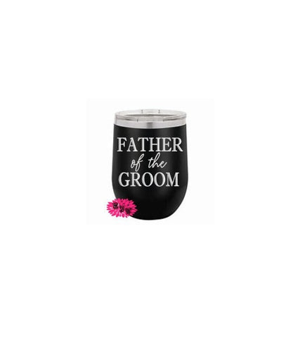 Engraved Stainless Wine Cup, Father Of The Groom Etched Wine Tumbler, Bridal Party Gifts, Groomsmen Gifts, Wedding Favors, Lots Of Colors