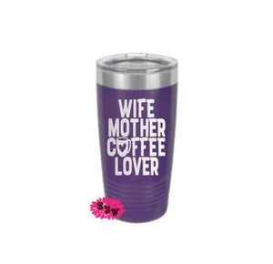 Engraved 20oz Tumbler, Wife Mother Coffee Lover, Slider Lid, Mothers Day Gift, Stainless Steel Coffee Tumbler