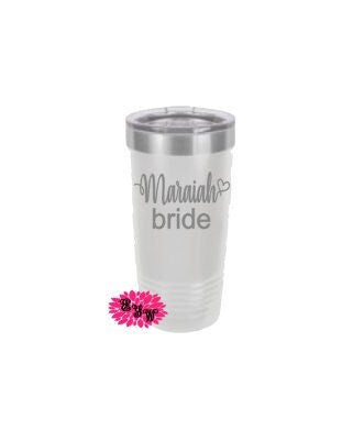 Engraved 20oz Tumbler, Personalized Etched Tumbler, Bride, Bridesmaid, Maid Of Honor, Stainless Steel Coffee Tumbler, Your Name Or Saying