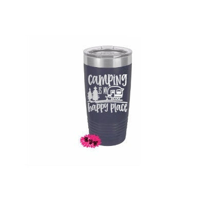 Engraved 20oz Tumbler, Camping Is My Happy Place, Etched Coffee Tumbler, Camping Cup, Camping Tumbler, Slide Lid Option, Lots Of Colors