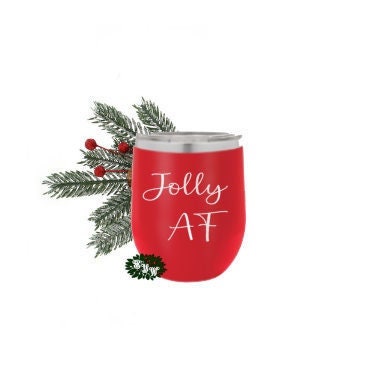 Engraved Stainless Wine Cup, Personalized Christmas Wine Tumbler, Jolly AF Wine Tumbler, Christmas Gift, Grab Bag,  Lots Of Colors