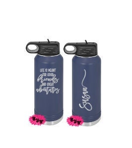 Engraved Water Bottle 2 Sided Water Bottle, Personalized Life Is Meant For Good Times & Great Adventures Etched Water Bottle With Straw 32oz