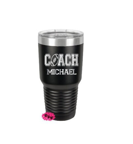 Engraved 30oz Tumbler, Personalized Football Coach Cup, Etched Tumbler, Football Coach Gift, Football Tumbler, Stainless Steel Tumbler