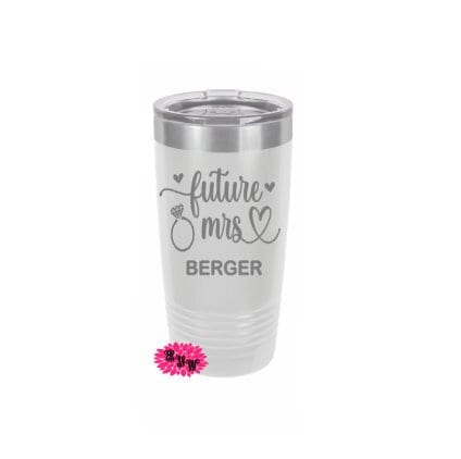 Engraved 20oz Tumbler, Etched Tumbler, Engagement Gift, Future Mrs Personalized Cup, Slider Lid, Stainless Steel Coffee Tumbler