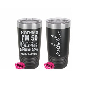 Engraved 20oz 2 Sided Tumbler, Personalized Etched Tumbler, I'm 50 Bitches Cup, Slider Lid, Stainless Steel Coffee Tumbler, Your Name Saying