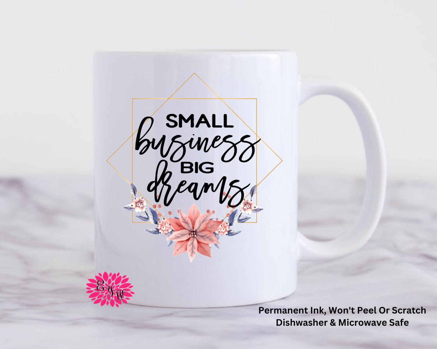 Coffee Mug, Small Business Big Dreams Mug, 11oz Ceramic Coffee Mug With Handle, Permanent Ink, Dishwasher Safe, Microwave Safe