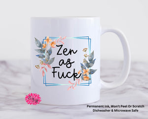 Coffee Mug, Zen As F*ck Mug, Watercolor Floral Mug, 11oz Ceramic Coffee Mug With Handle, Permanent Ink, Dishwasher Safe, Microwave Safe