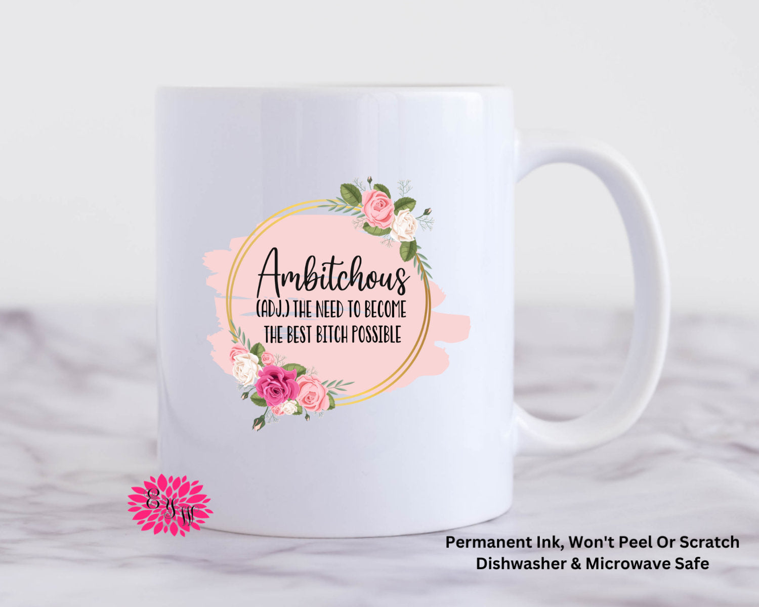 Coffee Mug, Ambitchous Mug, Watercolor Floral Mug, 11oz Ceramic Coffee Mug With Handle, Permanent Ink, Dishwasher Safe, Microwave Safe