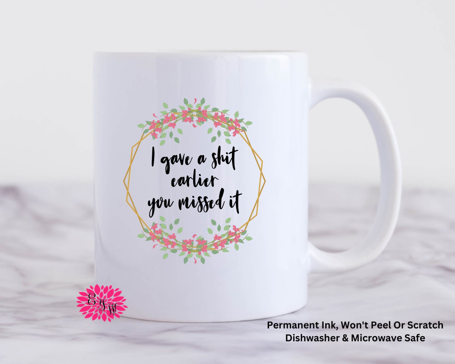 Coffee Mug, I Gave A Shit Earlier You Missed It Mug, 11oz Ceramic Coffee Handle Mug, Permanent Ink, Dishwasher Safe, Microwave Safe