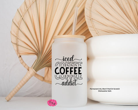 Frosted Iced Coffee Glass, Iced Coffee Addict Frosted Glass Can, Frosted Iced Coffee Glass, Coffee Glass Can