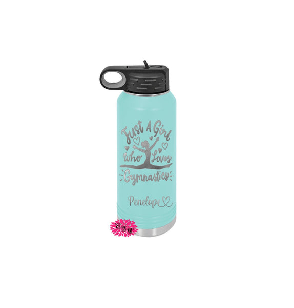 Engraved Water Bottle, Etched Water Bottle With Straw, Personalized Gymnastics Bottle, Just A Girl Who Loves Gymnastics Water Bottle 4 SIZES