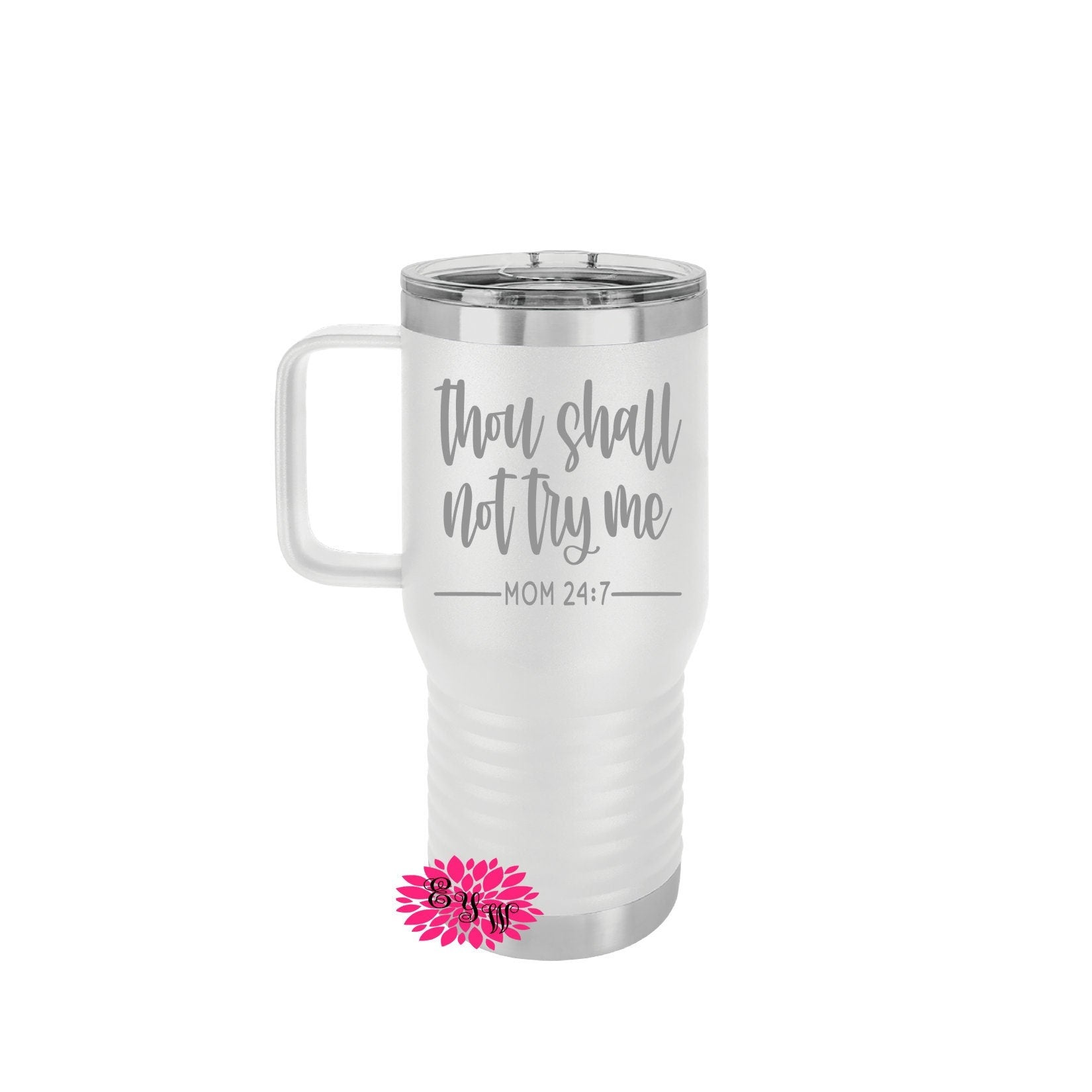 Thou Shall Not Try Me Mom 24/7 Coffee Mug, Engraved Stainless Steel Coffee Tumbler With Slider Lid, 20oz Coffee Mug With Handle