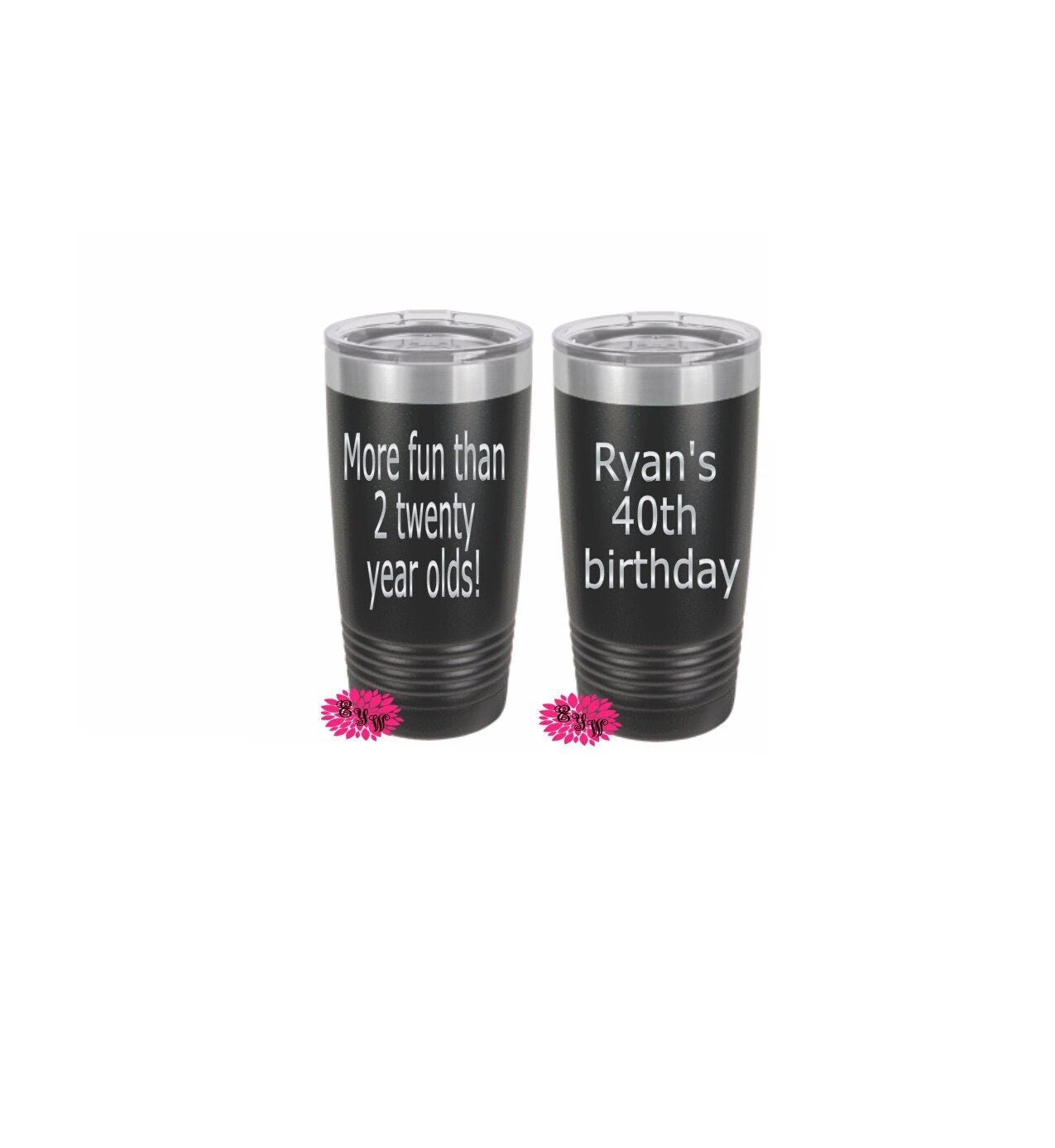 Engraved 20oz Tumbler, 40th Birthday Tumbler, More Fun Than Two Twenty Year Olds Stainless Steel Coffee Tumbler, Slider Lid Coffee Cup