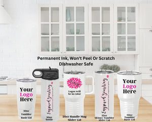 Full Color Logo, Custom Printed Logos Permanent Ink No Decals - 20oz Tumbler, 20oz Bottle, 20oz Handle Mug, 22oz Skinny, 30oz Tumbler