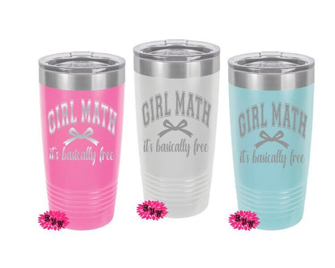 Girl Math Cup, Girl Math It's Basically Free Engraved 20oz Tumbler, Funny Girl Math Stainless Steel Coffee Tumbler, Slider Lid Coffee Cup